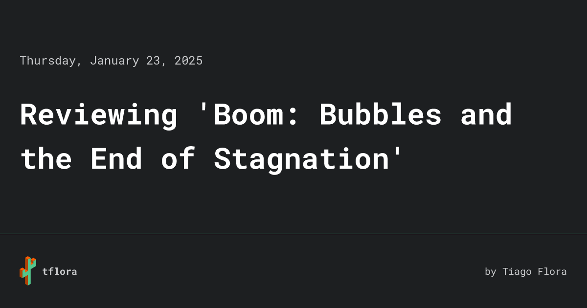 Reviewing 'Boom: Bubbles and the End of Stagnation' • tflora